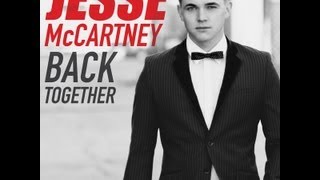 Jesse McCartney - Back Together (Lyrics) new song 2013