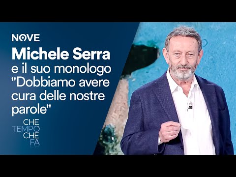 Michele Serra e il suo monologo "Dobbiamo avere cura delle nostre parole" | Che tempo fa