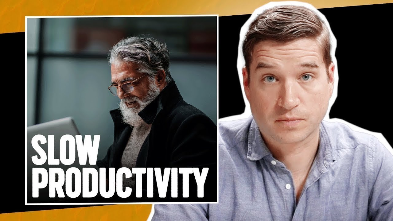Core Idea:  Slow Productivity
