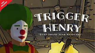 Watch and explore about Trigger Henry Steam CD Key
