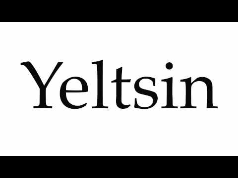 How to Pronounce Yeltsin