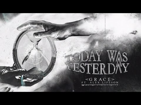 Today Was Yesterday (feat. Alex Lifeson) - GRACE (Official Lyric Video)