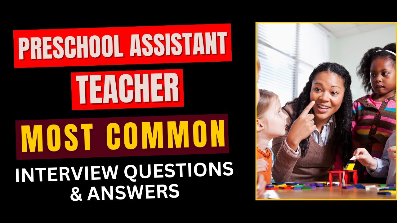 Preschool Assistant Teacher Interview Questions Answers for 2025