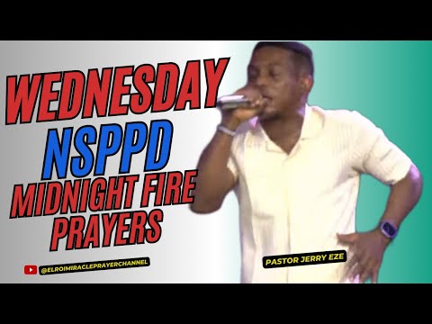 Wednesday Midnight Fire Prayer - Pastor Jerry Eze