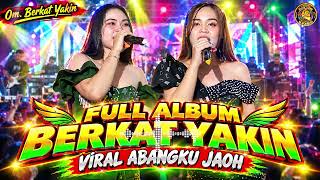 Download lagu OM BERKAT YAKIN – FULL ALBUM LIVE | VIRAL ABANGKU JAOH | DANGDUT TERBARU 2026 mp3 Download lagu OM BERKAT YAKIN – FULL ALBUM LIVE | VIRAL ABANGKU JAOH | DANGDUT TERBARU 2026 mp3