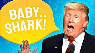 Donald Trump Sings Baby Shark