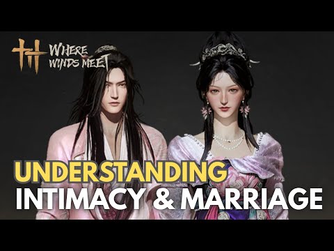 Intimacy and Marriage Explained - Where Winds Meet