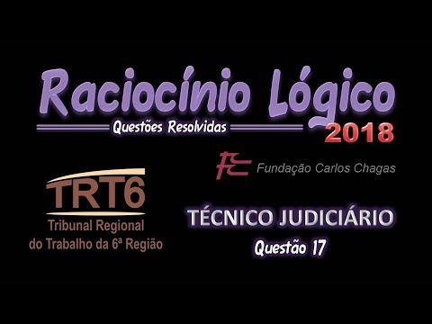 TRT6/2018 - Técnico Judiciário - Questão 17 - Raciocínio Lógico