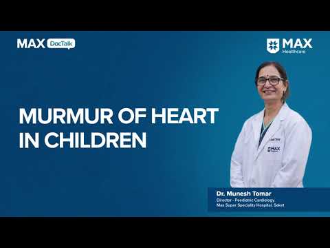 Cardiac Murmur in Children│ Dr. Munesh Tomar │Max Hospital, Saket