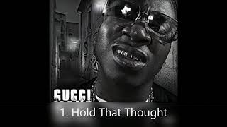 Your Favorite Rapper's, Favorite Trapper. Gucci Mane 1. Hold That Thought