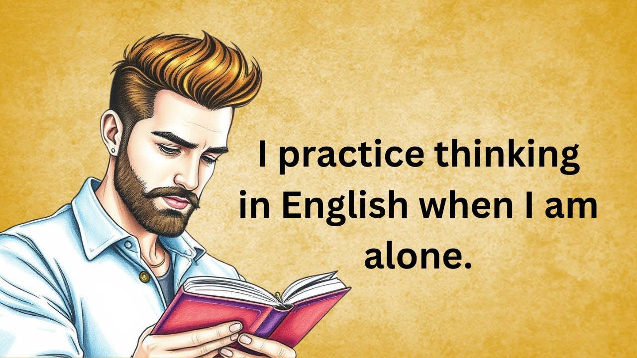 I Practice Thinking in English | Graded Reader | Improve Your English Speaking | Speak English Well