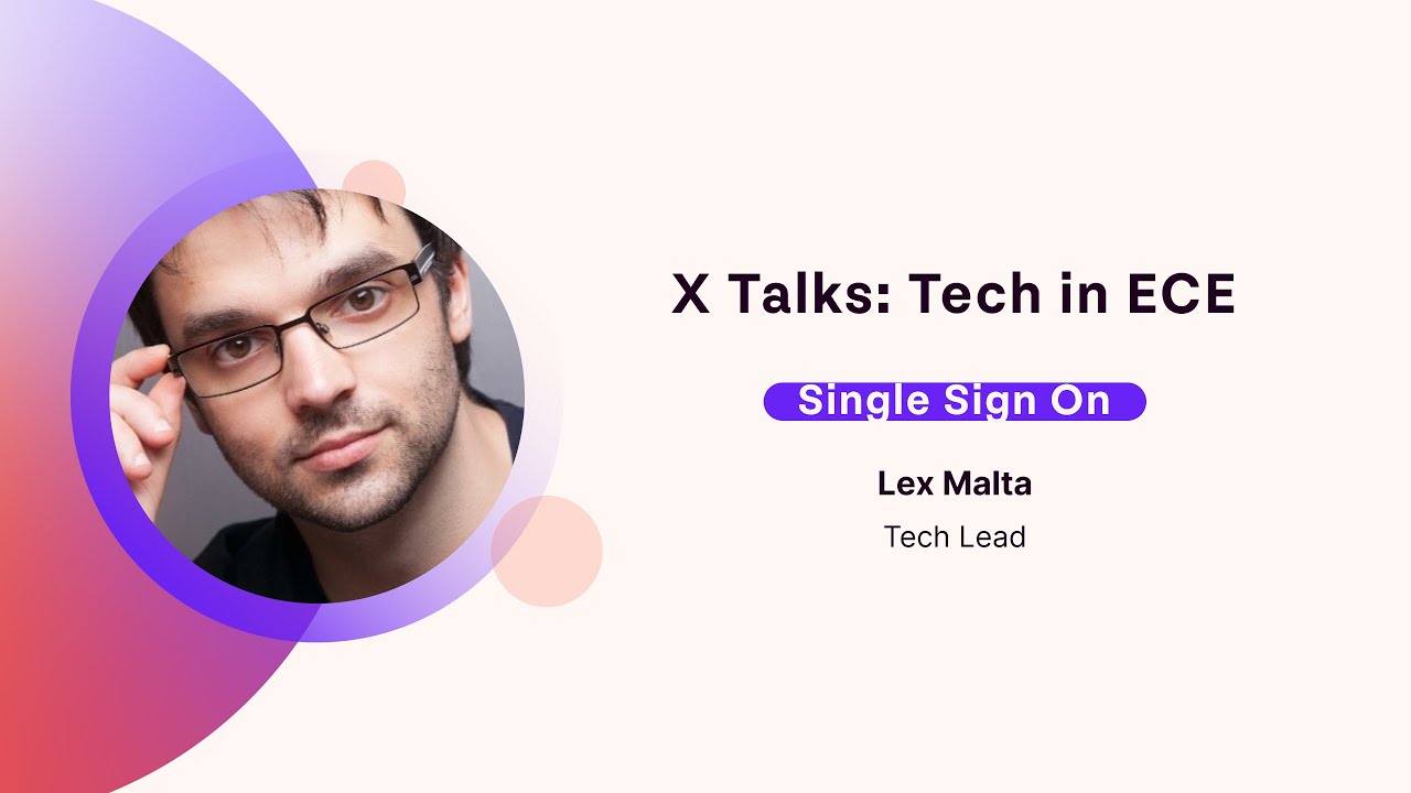 X Talks Tech in ECE: Single Sign On