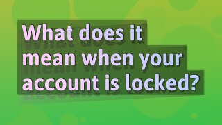 What does it mean when your account is locked?