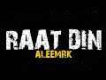 ALEEMRK - RAAT DIN (lyrics).