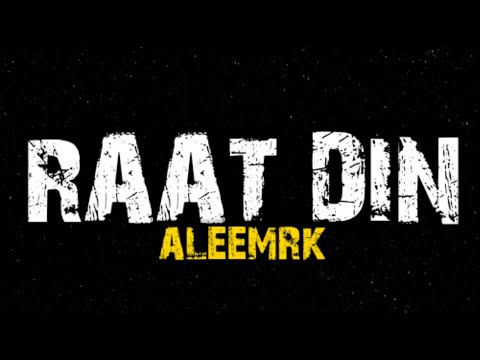 ALEEMRK - RAAT DIN (lyrics).