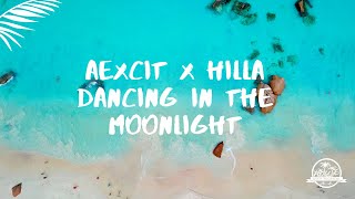 Aexcit x Hilla - Dancing in the moonlight