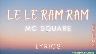 Le Le Ram Ram | Hustle 2.0 Winner | MC SQUARE | Lyrics | Full Song