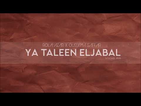 Oussema Saffar X Rola Azar - Ya Taleen Eljabal (Studio Version)