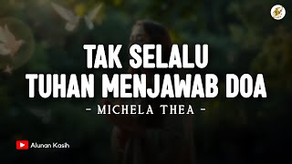 Download lagu Tak Selalu Tuhan Menjawab Doa (Waktu Yang Tepat) - Michela Thea (Lirik) | Lagu Rohani Kristen 2025 mp3