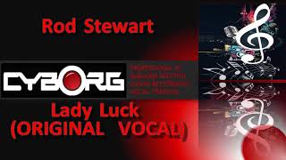 FUA - Rod Stewart - Lady Luck ORIGINAL VOCAL LYRIC SYNC