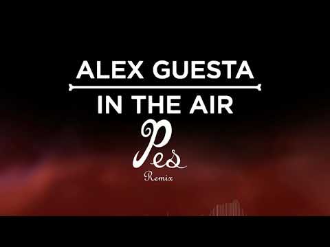 Alex Guesta - In the Air (Pes Remix)