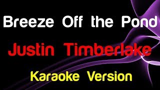 🎤 Justin Timberlake - Breeze Off the Pond (Karaoke) - King Of Karaoke