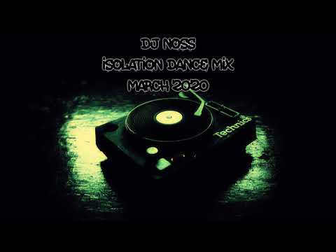 Dj Noss - Isloation Dance Mix - March 2020