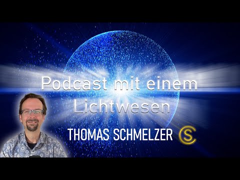 Podcast mit einem Lichtwesen Folge 25 Thomas Schmelzer