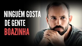 PARE IMEDIATAMENTE DE SER BONZINHO DEMAIS