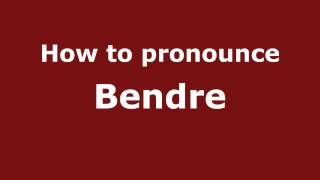 How to pronounce Bendre
