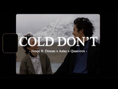 Cold Don’t - Nmọc ft. Dmean x Astac x Quanvrox「Lofi Ver.」/ Official Lyrics Video