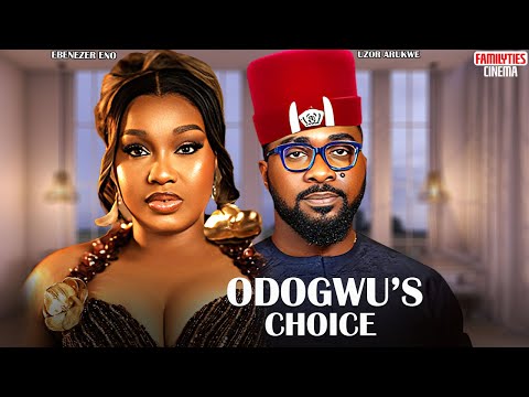 ODOGWU'S CHOICE - UZOR ARUKWE, EBENEZER ENO - Nigerian Movie