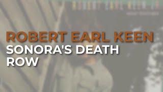 Robert Earl Keen - Sonora's Death Row (Official Audio)