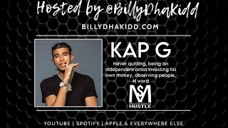 Kap G on never quitting, observing people, the N word, being independent investing his own money