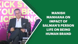 Manish Manhana on impact of Salmans person life on Being Human brand  image