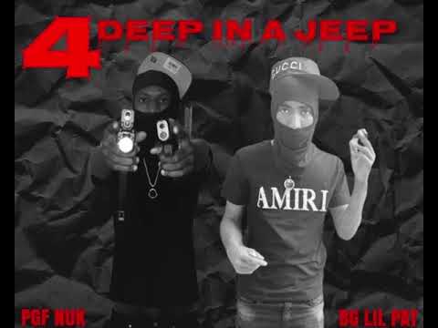 PGF Nuk - 4 Deep In A Jeep Ft BG Lilpat (Audio)