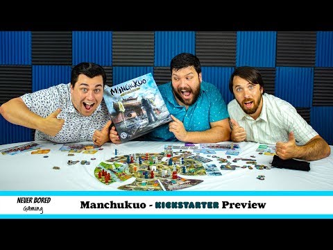 Never Bored Gaming - Kickstarter Preview (Manchukuo)