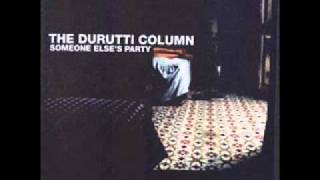 The Durutti Column - Love is a friend