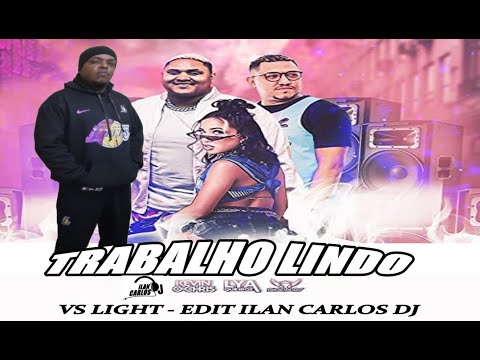 Lya Queiroz  e Kevin O Chris -  Trabalho Lindo - vs light  edit... ilan carlos dj