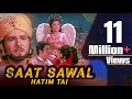 Saat Sawal - Hatim Tai Saat Sawal - Hatim Tai