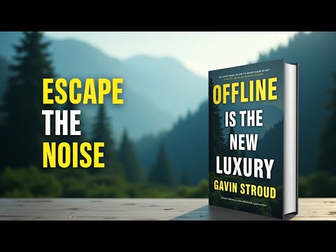 Offline Is the New Luxury by Gavin Stroud – The Ultimate Digital Detox Audiobook