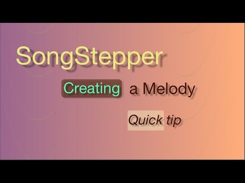 SongStepper - How to Write a Melody