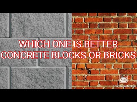 which one is better concrete blocks OR BRICKS