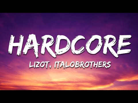 LIZOT x ItaloBrothers - HARDCORE (Lyrics)