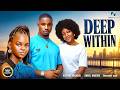 DEEP WITHIN VICTORY MICHAEL ANGEL UNIGWE DARASIMI NADI Nigerian Movies 2026 Latest Full Movies
