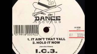 I.C.3. ‎– It Ain't That Yall
