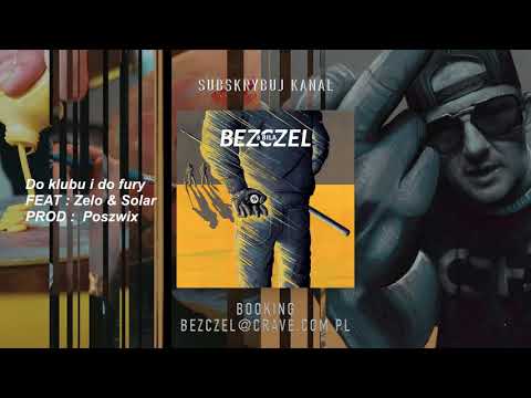 Bezczel feat. Zelo, Solar - Do klubu i do fury