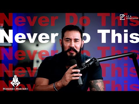 Mindset Mastery with A.Z. Araujo - Episode 166: Never Do This