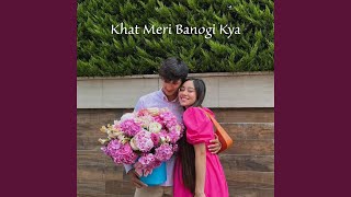 Download lagu Khat Meri Banogi Kya mp3