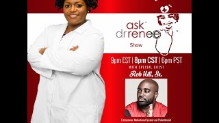 The Ask Dr. Renee Show with Rob Hill Sr.